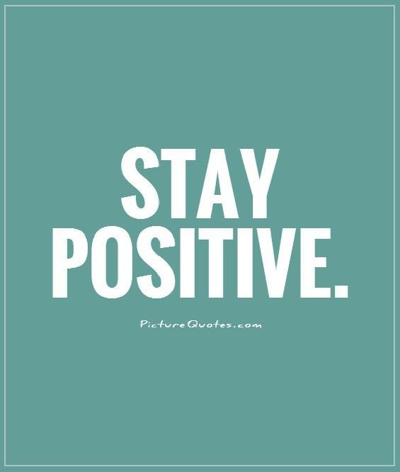 Staying Positive Quote
 Funny Quotes About Staying Positive QuotesGram