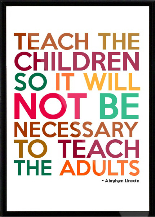 Teaching Children Quotes
 TEACHING YOUR CHILDREN TO LOVE