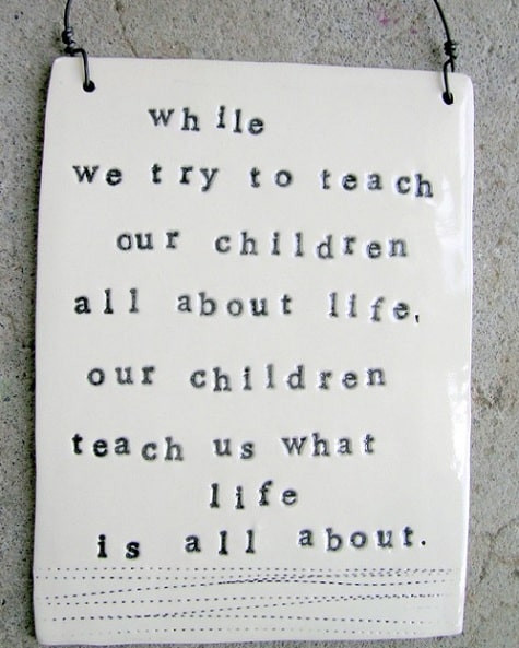 Teaching Children Quotes
 Weekend Inspiration While We Try to Teach Our Children