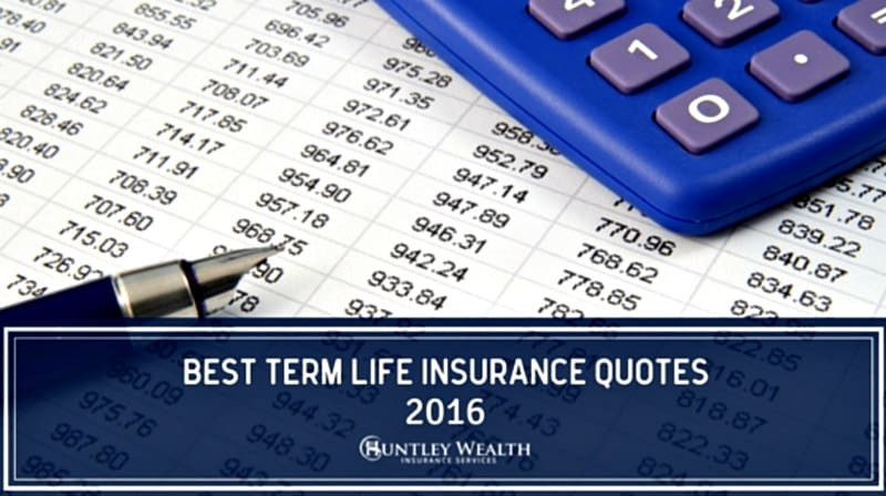 Term Life Quotes
 Best Term Life Insurance Quotes 2016 Sample Rates & Tips