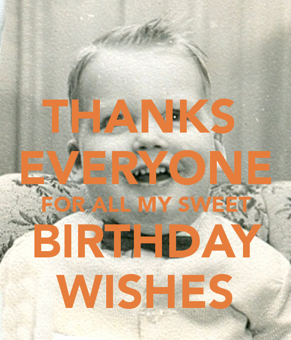 Thank You Everyone For All The Birthday Wishes
 THANKS EVERYONE FOR ALL MY SWEET BIRTHDAY WISHES Poster