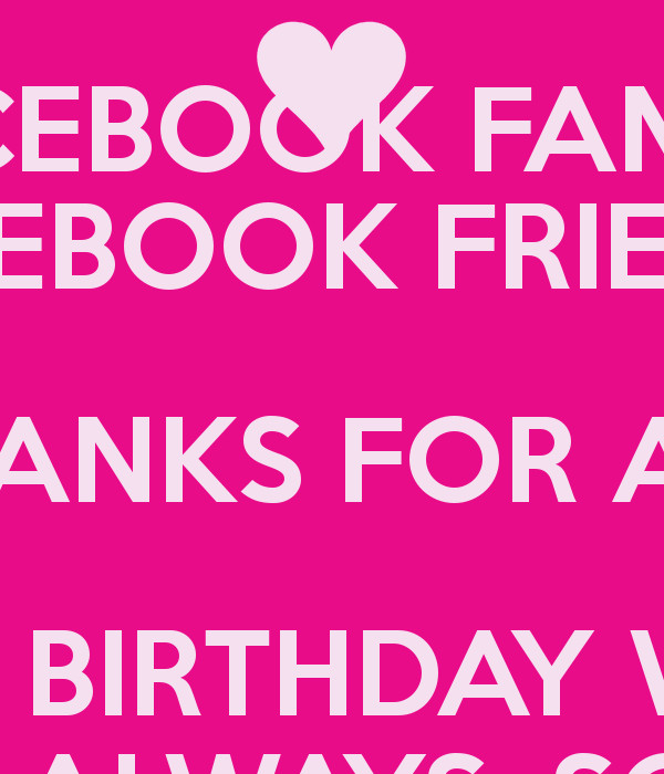 Thanks For The Birthday Wishes Facebook
 FACEBOOK FAMILY FACEBOOK FRIENDS THANKS FOR ALL OF THE