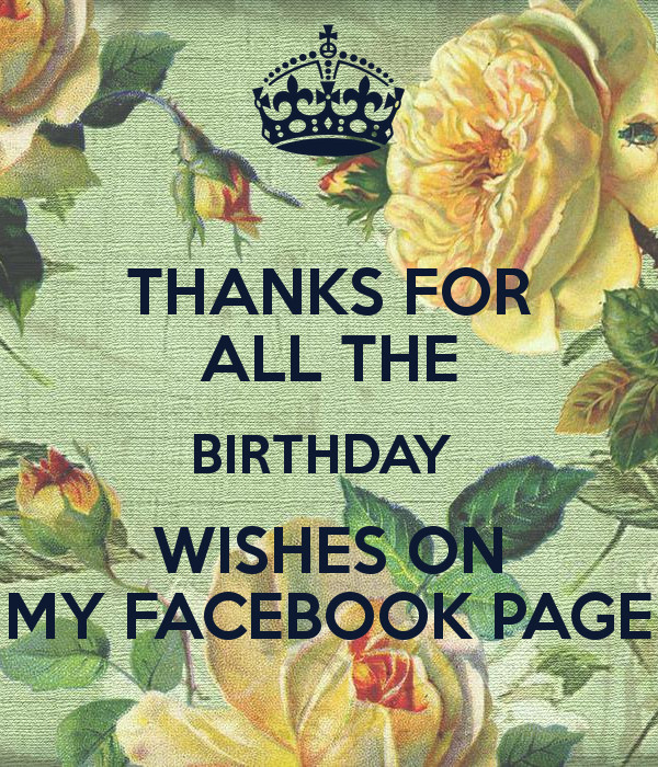 Thanks For The Birthday Wishes Facebook
 THANKS FOR ALL THE BIRTHDAY WISHES ON MY FACEBOOK PAGE