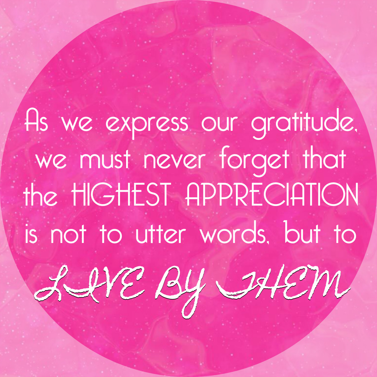 Thanksgiving Quotes Pink
 Live by your words thanksgiving quotes pink