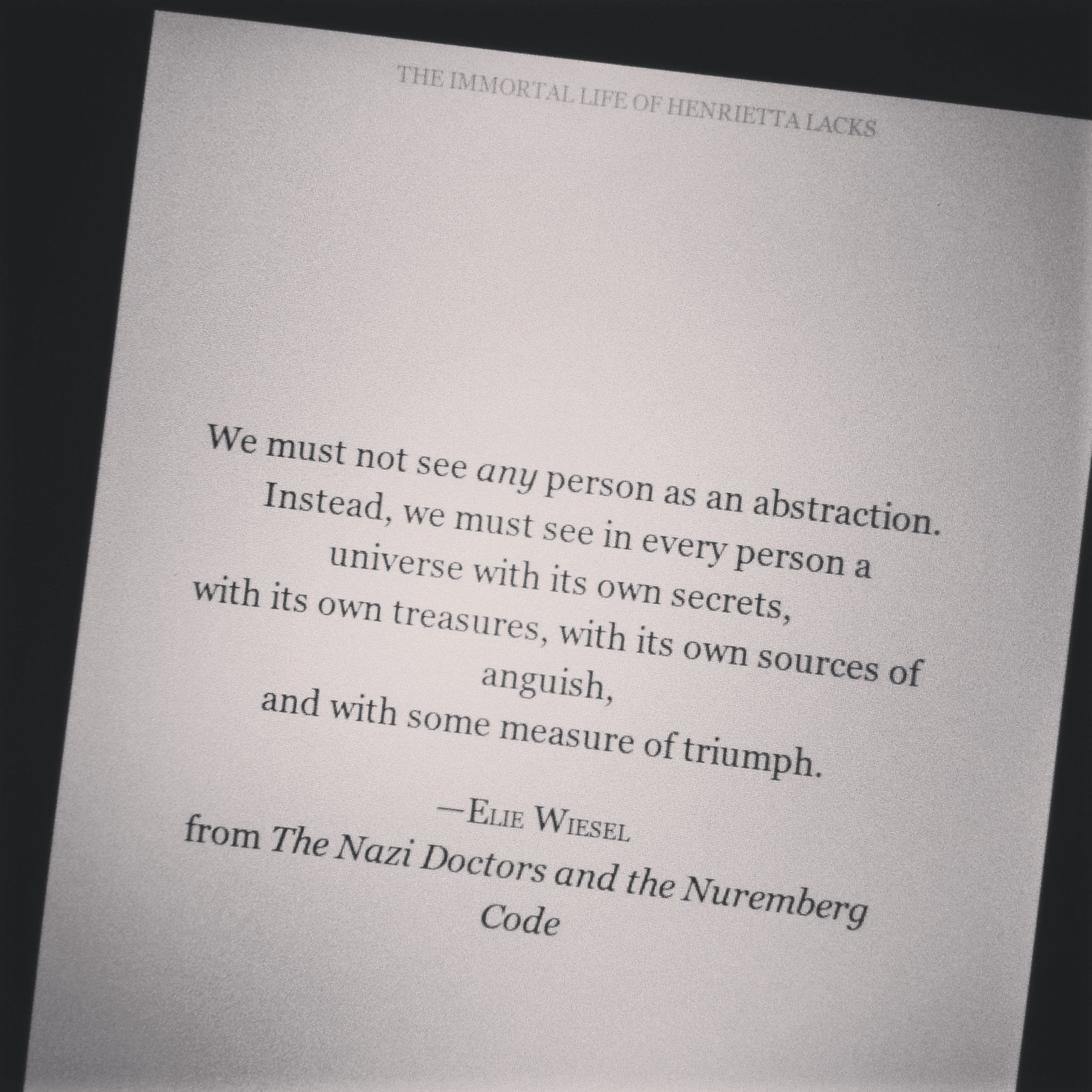 The Immortal Life Of Henrietta Lacks Quotes
 Elie Wiesel quote from "The Immortal Life of Henrietta