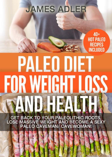 The Paleo Diet Book
 Paleo Diet For Weight Loss and Health Get Back to your