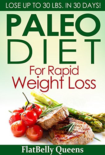 The Paleo Diet Book
 Paleo Diet For Rapid Weight Loss Lose Up to 30 Pounds in