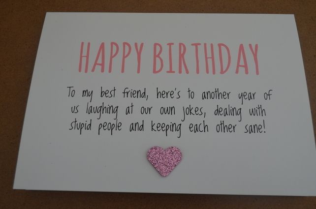 Things To Say On A Birthday Card
 Humourous Best Friend Birthday Card
