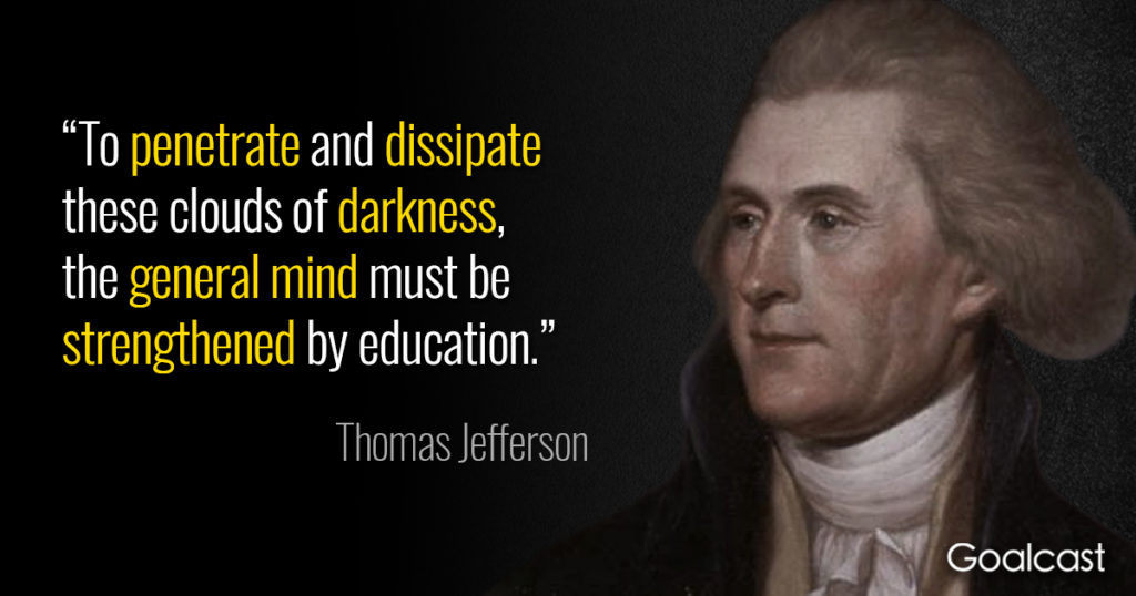 Thomas Jefferson Education Quotes
 20 Thomas Jefferson Quotes to Help you Build Stronger