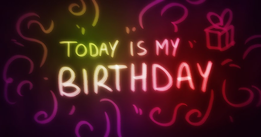 Today Is My Birthday Quote
 Today is My Birthday