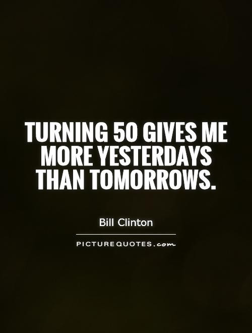 Turning 50 Quotes Inspirational
 Turning Fifty Quotes QuotesGram