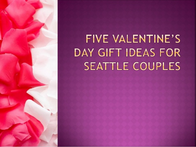 Valentine Gift Ideas For Couples
 Five valentine’s day t ideas for seattle couples