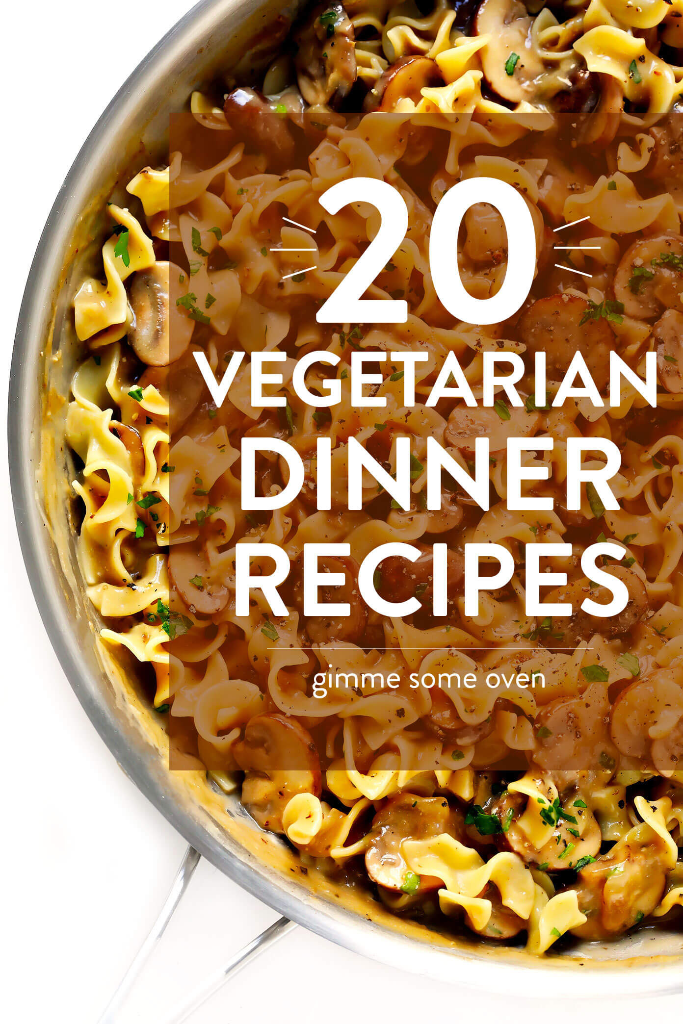 Vegetarian Dinner Recipes
 20 Ve arian Dinner Recipes That Everyone Will LOVE