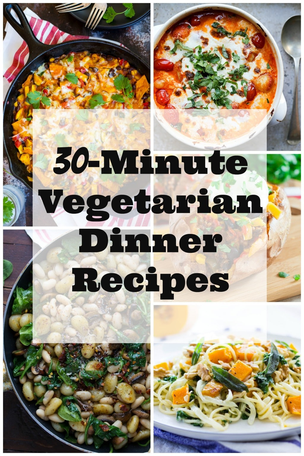 Vegetarian Dinner Recipes
 30 Minute Ve arian Dinner Recipes She Likes Food