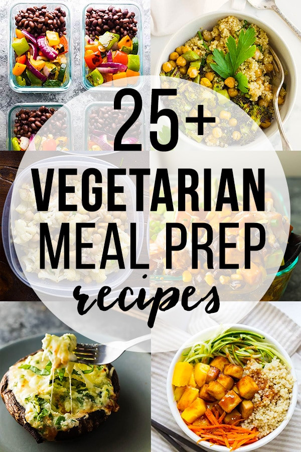 Vegetarian Meal Prep Recipes
 25 Ve arian Meal Prep Recipes