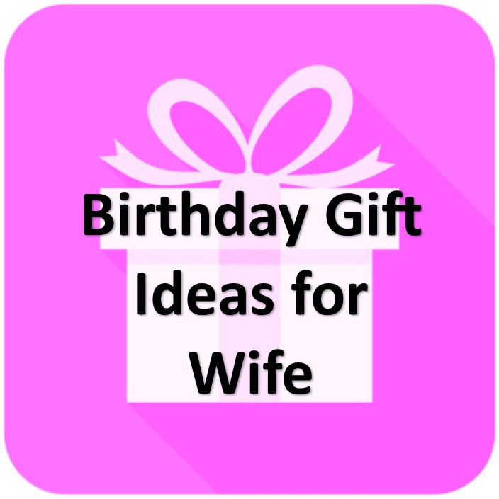 Wife Birthday Gift
 Awesome Gift Ideas