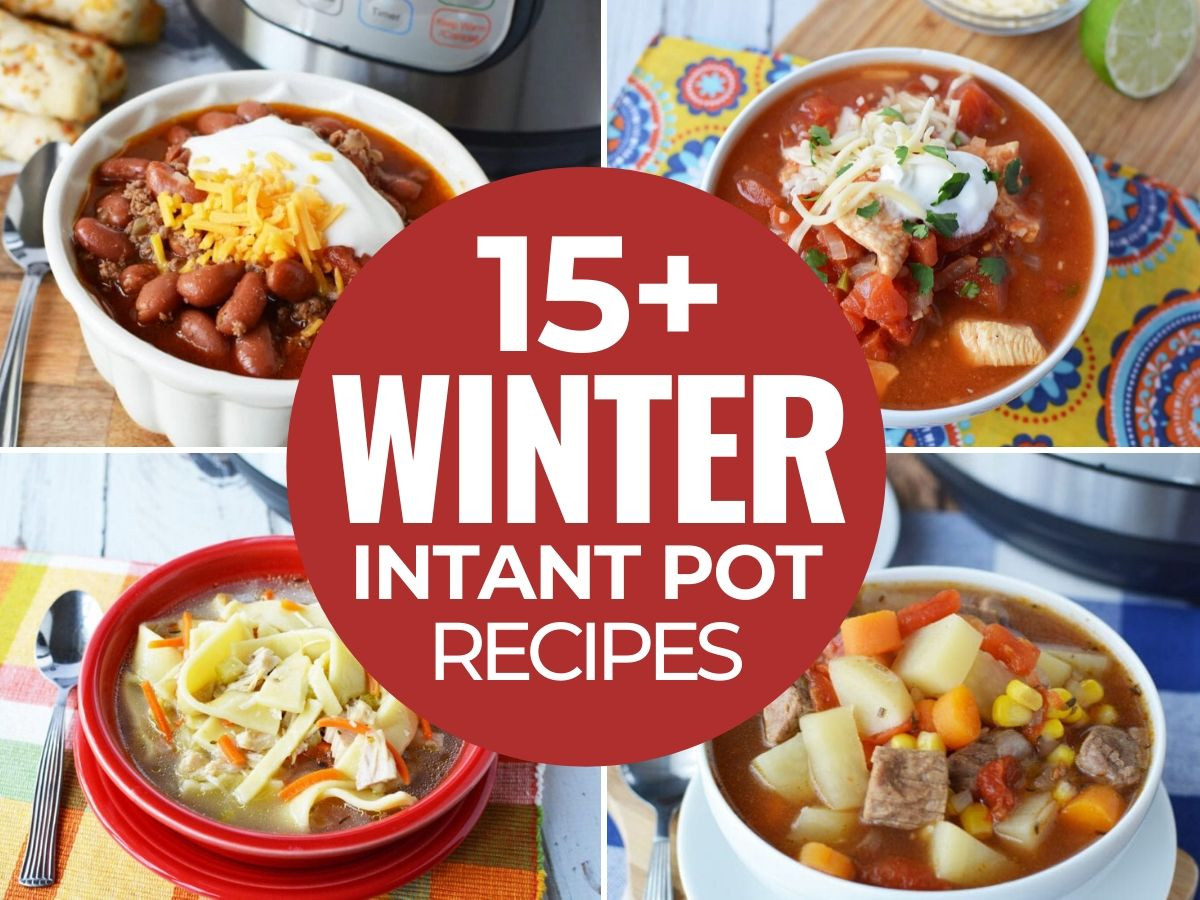 Winter Instant Pot Recipes
 15 Quick and Easy Winter Instant Pot Recipes You Should Try