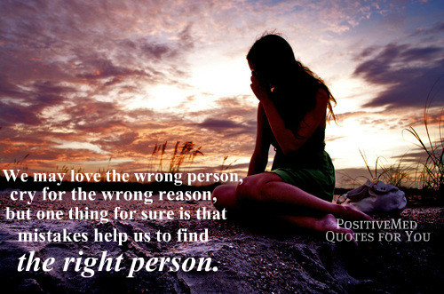 Wrong Love Quotes
 We may love the wrong person LOVE QUOTES