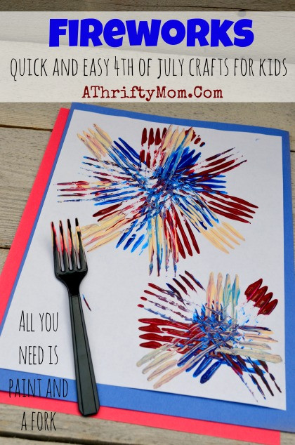 4th Of July Activities For Toddlers
 Fireworks painted with a fork Quick and Easy craft