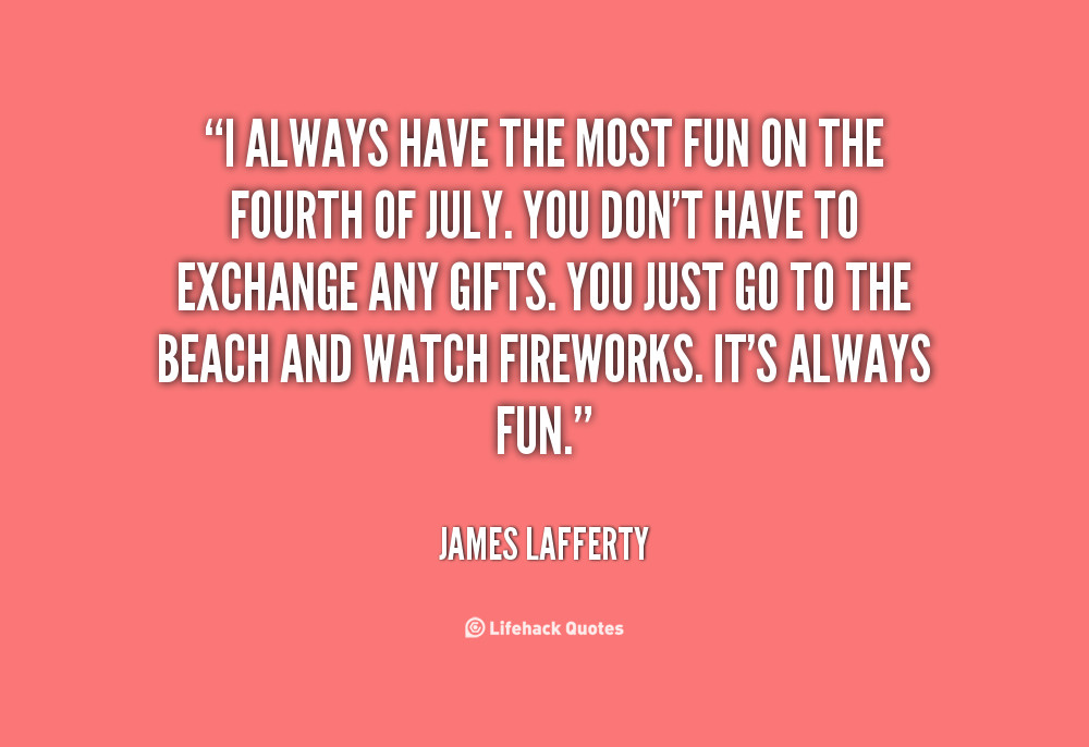 4th Of July Quotes Funny
 Fun Fourth July Quotes QuotesGram