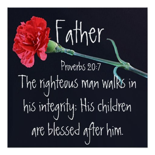 Biblical Fathers Day Quotes
 The righteous man bible verse for Father s Day Poster