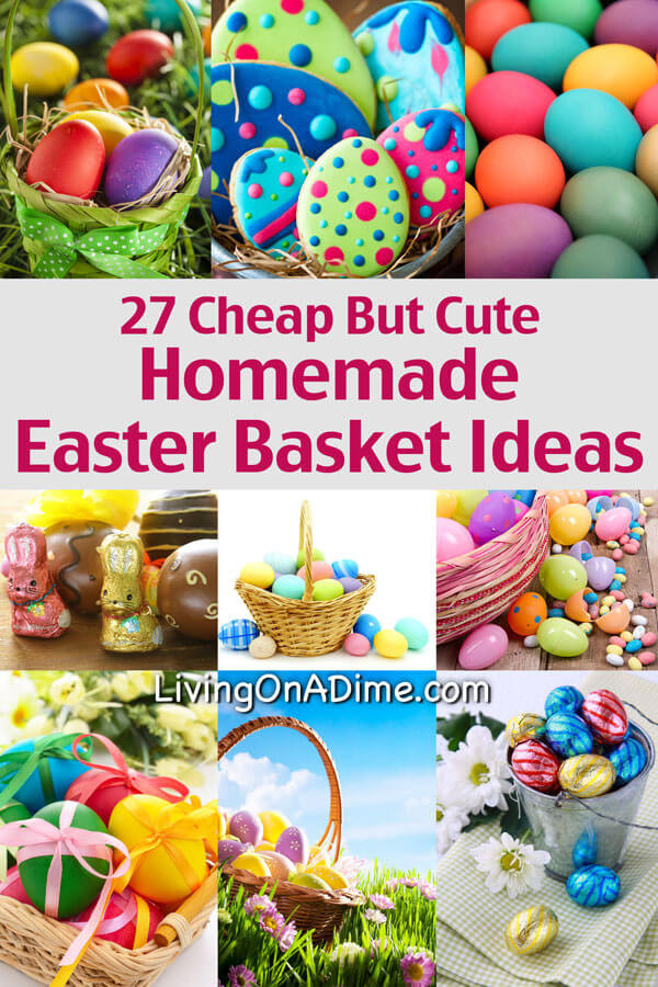 Cheap Easter Gifts
 27 Cheap But Cute Homemade Easter Basket Ideas