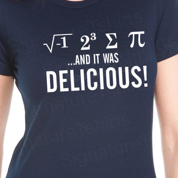 Cool Pi Day Shirt Ideas
 Funny Math shirt I Ate Some Pie and it was DELICIOUS Eight Sum