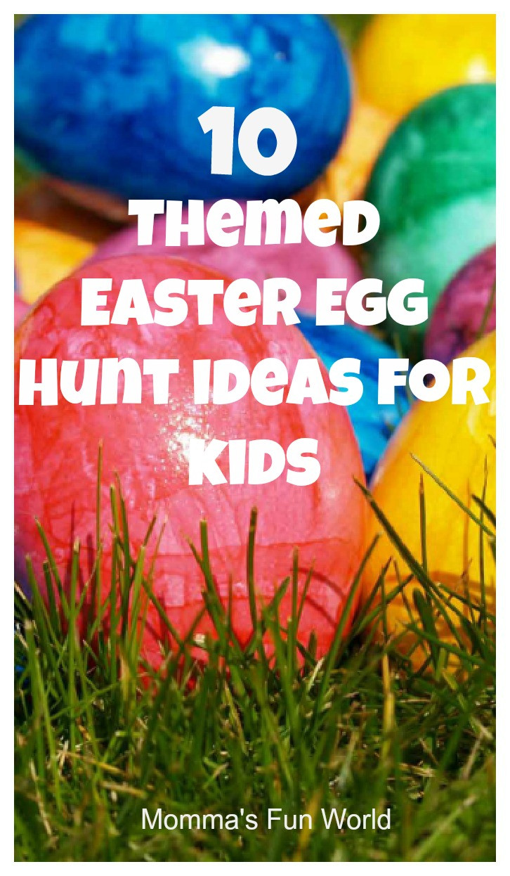 Easter Egg Hunt Ideas For Older Kids
 Momma s Fun World 10 themed Easter Egg Hunt ideas for kids