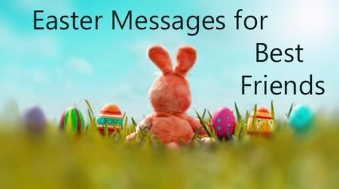 Easter Quotes For Friends
 Easter Messages