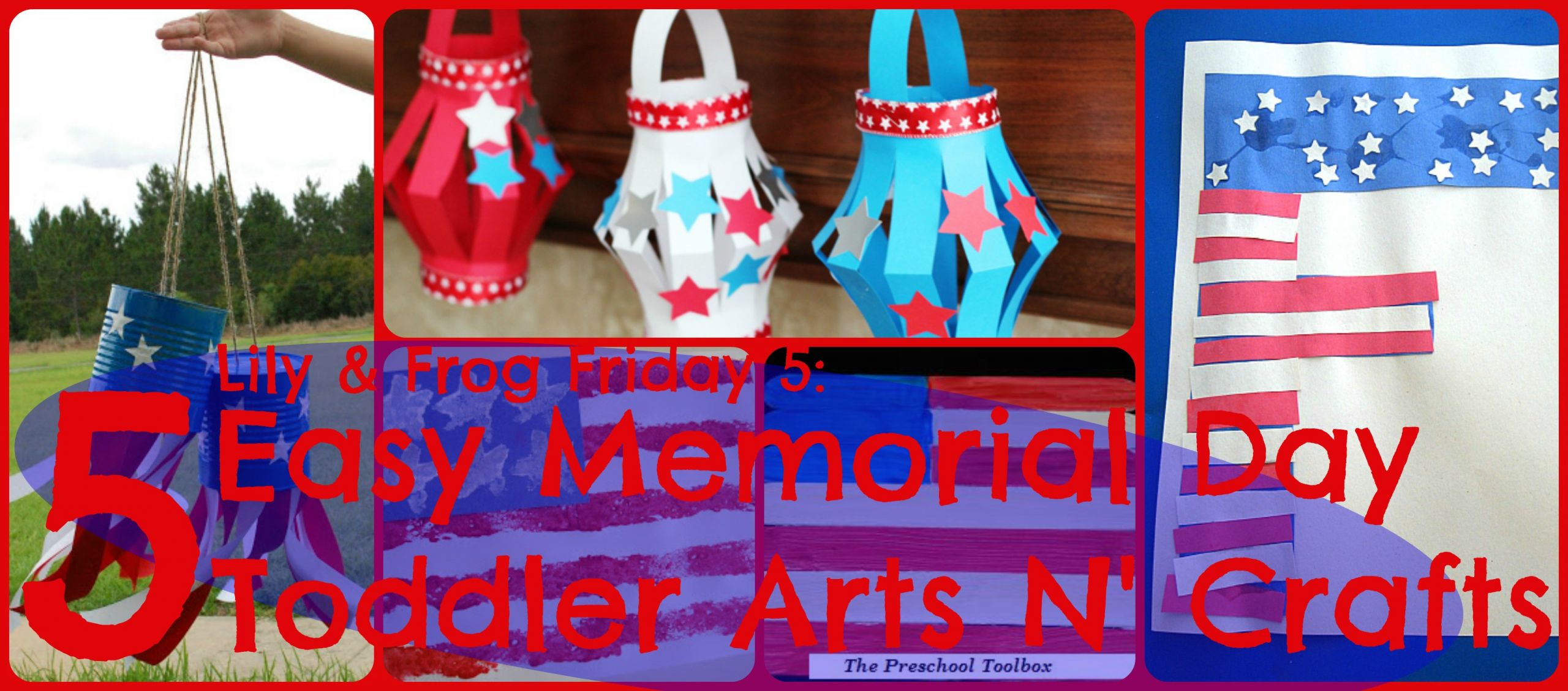 Easy Memorial Day Crafts
 Lily & Frog Friday 5 5 Easy Memorial Day Toddler Arts N