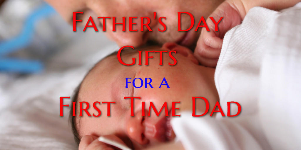 Fathers Day Ideas For First Time Dads
 Father s Day Gifts For A First Time Dad The Greatest