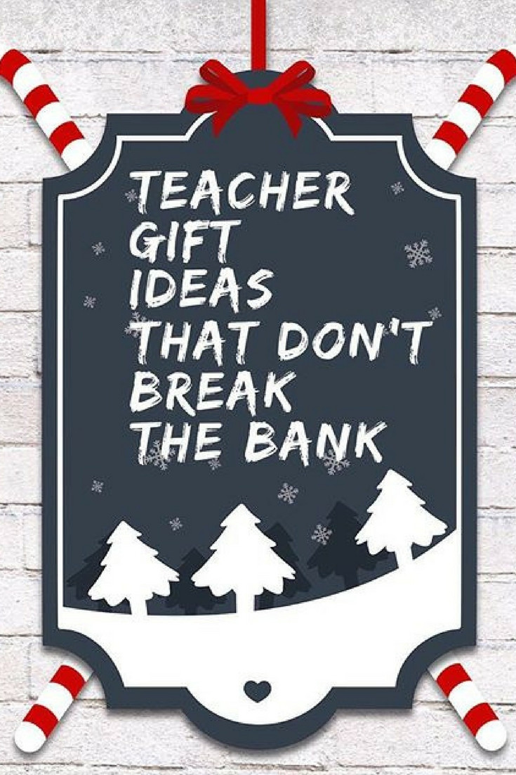 Good Christmas Gifts For Teachers
 Teacher Christmas Gift Ideas that Won’t Break the Bank