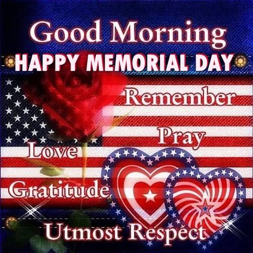 Good Memorial Day Quotes
 Good Morning Happy Memorial Day s and