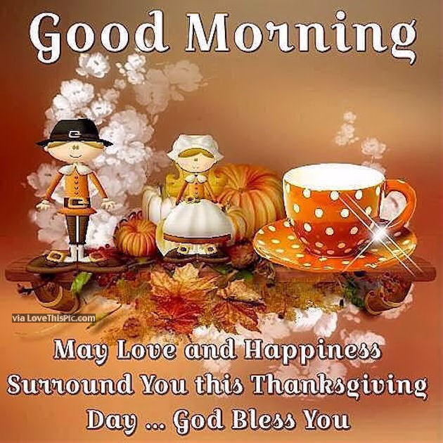 Good Thanksgiving Quotes
 Happiness Thanksgiving Good Morning Quote s