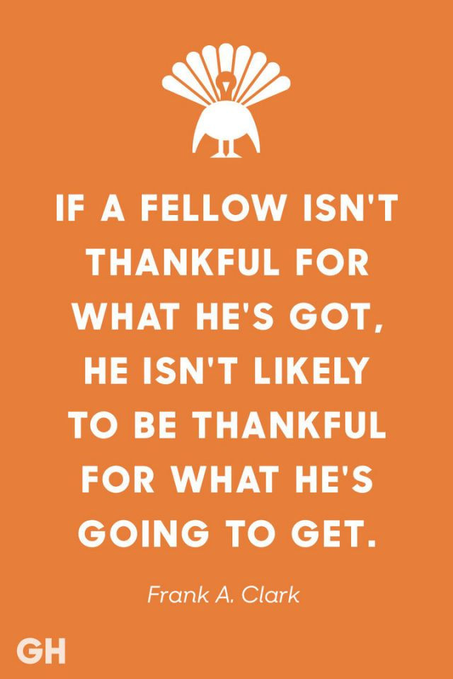 Good Thanksgiving Quotes
 22 Best Thanksgiving Quotes to at Your Table