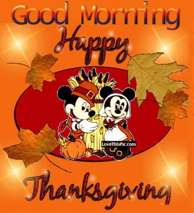 Good Thanksgiving Quotes
 Disney Good Morning Happy Thanksgiving Quote