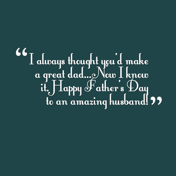 Great Fathers Day Quotes
 Fathers Day Quotes For Husband QuotesGram