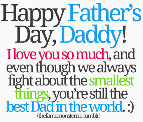Happy Fathers Day Daddy Quotes
 Happy Fathers Day Daddy s and for