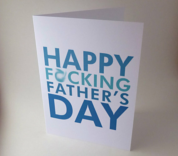 Happy Fathers Day Ideas
 18 Father’s Day Cards You Won’t Find at Hallmark
