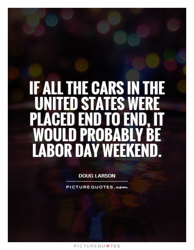 Labor Day Quote
 Labor Day Quotes Gym QuotesGram