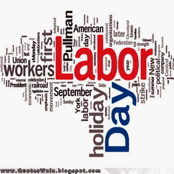 Labor Day Quote
 Labor Day Quotes QuotesGram