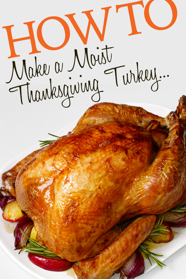 Moist Thanksgiving Turkey Recipe
 How to Make a Moist Thanksgiving Turkey