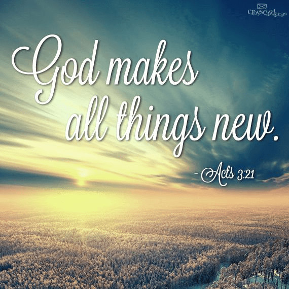 New Year Bible Quotes
 God Makes All Things New Your Daily Verse