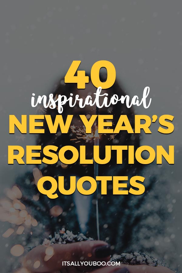 New Year Quote For Facebook
 40 Inspirational New Year’s Resolution Quotes