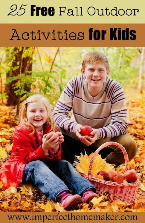 Outdoor Fall Activities
 25 Free Fall Outdoor Activities for Kids Imperfect Homemaker