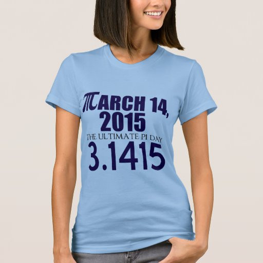 Pi Day Shirts Ideas
 Pi Day 2015 T shirt
