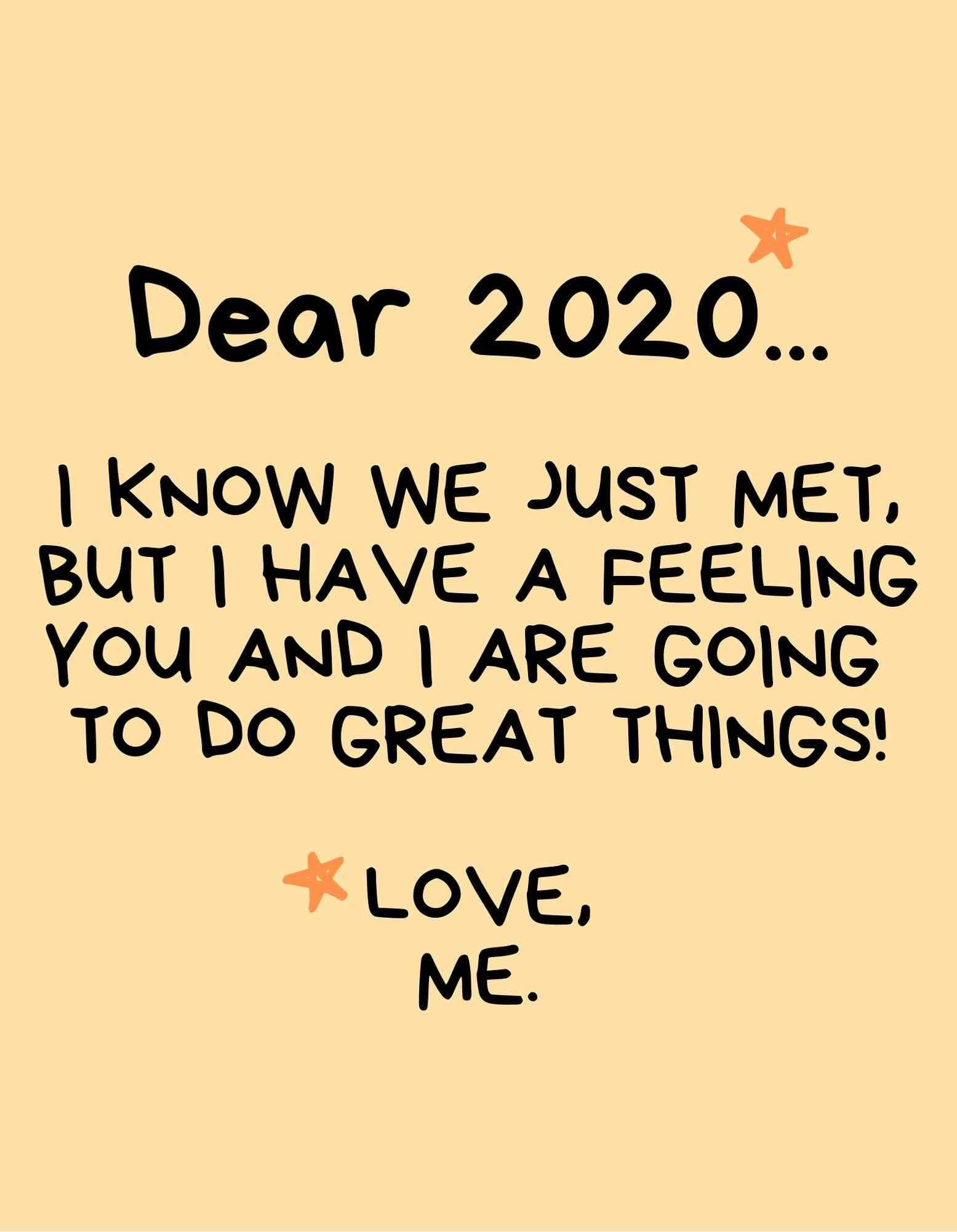 Quotes For New Year 2020
 Starting the new year right quotes 2020 Dear 2020 I know
