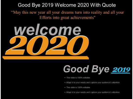 Quotes For New Year 2020
 Good Bye 2019 Wel e 2020 With Quote Example Ppt