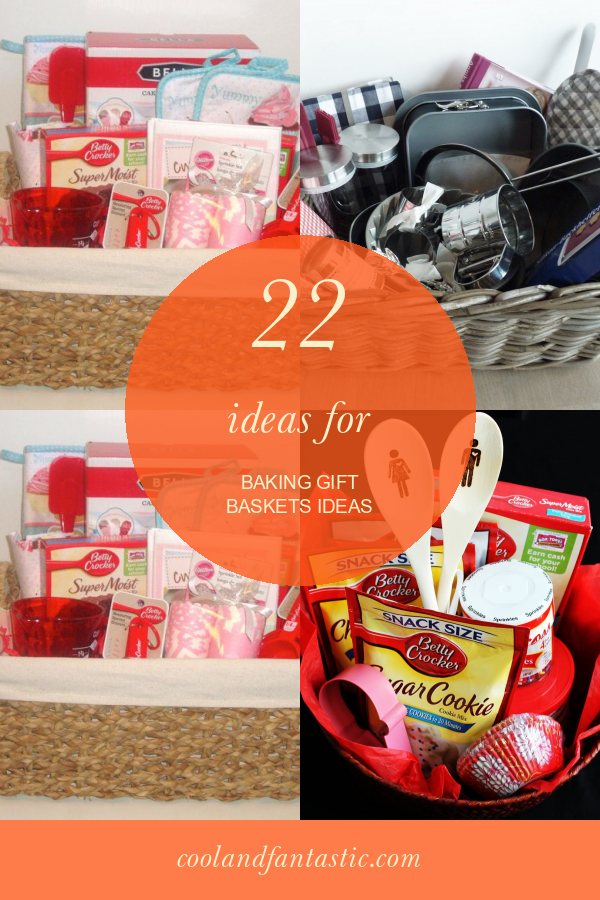 22 Ideas for Baking Gift Baskets Ideas - Home, Family, Style and Art Ideas