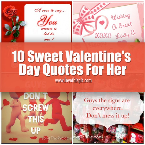 Sweet Valentines Day Quotes
 10 Sweet Valentine s Day Quotes For Her